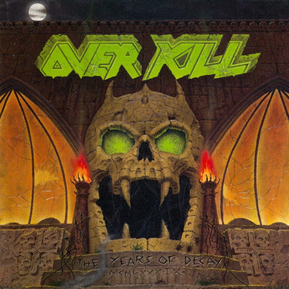 The Years of Decay (1989)- Overkill